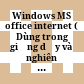 Windows MS office internet ( Dùng trong giảng dạy và nghiên cứu Địa lí )