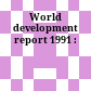 World development report 1991 :