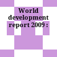 World development report 2009 :