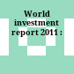 World investment report 2011 :