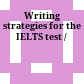 Writing strategies for the IELTS test /