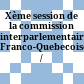 Xème session de la commission interparlementaire Franco-Quebecoise /