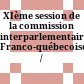 XIème session de la commission interparlementaire Franco-québecoise /