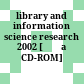library and information science research 2002 [Đĩa CD-ROM] /