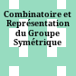 Combinatoire et Représentation du Groupe Symétrique