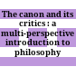 The canon and its critics : a multi-perspective introduction to philosophy /