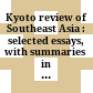 Kyoto review of Southeast Asia : selected essays, with summaries in Bahasa Indonesia, Filipino, Japanese, and Thai /