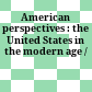 American perspectives : the United States in the modern age /