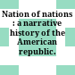Nation of nations : a narrative history of the American republic.