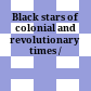 Black stars of colonial and revolutionary times /