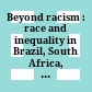 Beyond racism : race and inequality in Brazil, South Africa, and the United States /