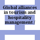 Global alliances in tourism and hospitality management /