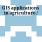 GIS applications in agriculture /
