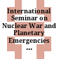 International Seminar on Nuclear War and Planetary Emergencies : 27th session ... : "E. Majorana" Centre for Scientific Culture, Erice, Italy, 18-26 August 2002 /