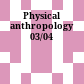 Physical anthropology 03/04