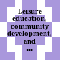 Leisure education, community development, and populations with special needs /