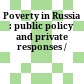 Poverty in Russia : public policy and private responses /