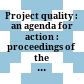 Project quality : an agenda for action : proceedings of the Regional Workshop on Improving Project Qualit /