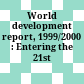 World development report, 1999/2000 : Entering the 21st century