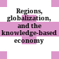 Regions, globalization, and the knowledge-based economy /