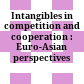 Intangibles in competition and cooperation : Euro-Asian perspectives /