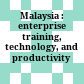 Malaysia : enterprise training, technology, and productivity /