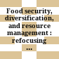 Food security, diversification, and resource management : refocusing the role of agriculture? : proceedings of the Twenty-third International Conference of Agricultural Economists, held at Sacramento, California, 10-16 August, 1997 /