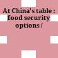 At China's table : food security options /
