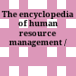 The encyclopedia of human resource management /