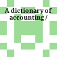 A dictionary of accounting /
