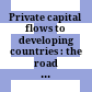 Private capital flows to developing countries : the road to financial integration /