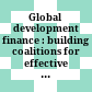 Global development finance : building coalitions for effective development finance /