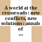A world at the crossroads : new conflicts, new solutions : annals of Pugwash 1993 /