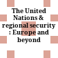The United Nations & regional security : Europe and beyond /