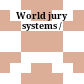 World jury systems /