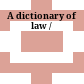 A dictionary of law /