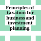 Principles of taxation for business and investment planning.