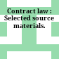 Contract law : Selected source materials.