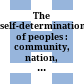 The self-determination of peoples : community, nation, and state in an interdependent world /