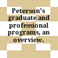 Peterson's graduate and professional programs, an overview.