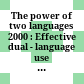 The power of two languages 2000 : Effective dual - language use across the curriculum