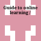 Guide to online learning /
