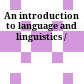 An introduction to language and linguistics /