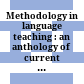 Methodology in language teaching : an anthology of current practice /