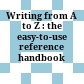 Writing from A to Z : the easy-to-use reference handbook /