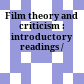Film theory and criticism : introductory readings /