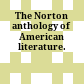 The Norton anthology of American literature.