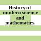 History of modern science and mathematics.