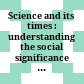 Science and its times : understanding the social significance of scientific discovery.