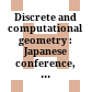 Discrete and computational geometry : Japanese conference, JCDCG 2000, Tokyo, Japan, November 22-25, 2000 : revised papers /
